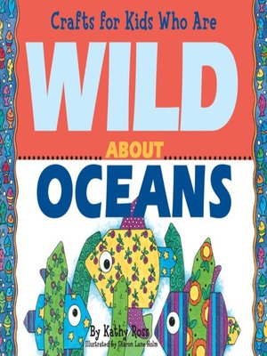 cover image of Crafts for Kids Who Are Wild About Oceans